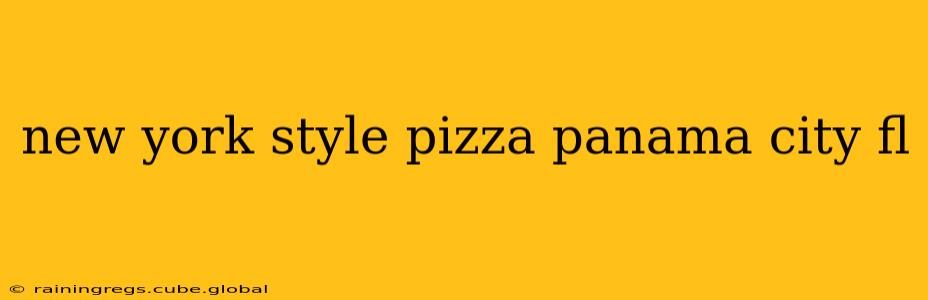 new york style pizza panama city fl