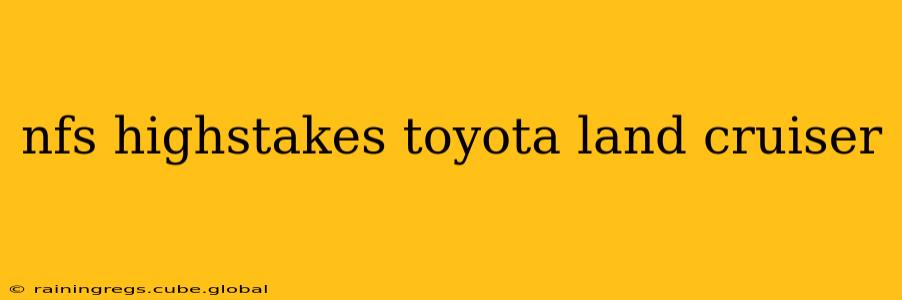 nfs highstakes toyota land cruiser