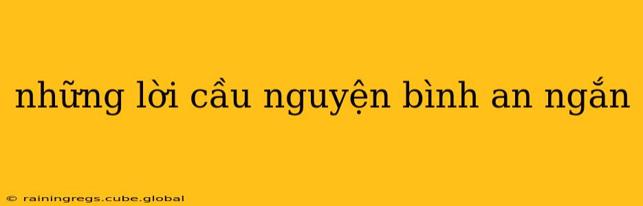 những lời cầu nguyện bình an ngắn