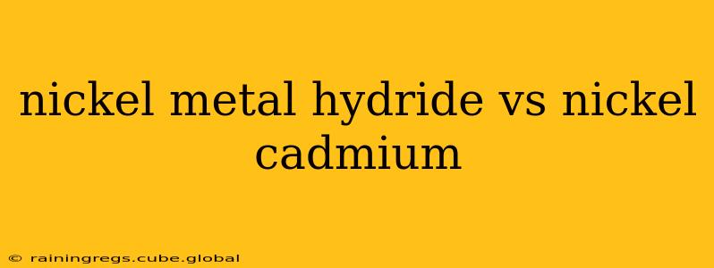 nickel metal hydride vs nickel cadmium