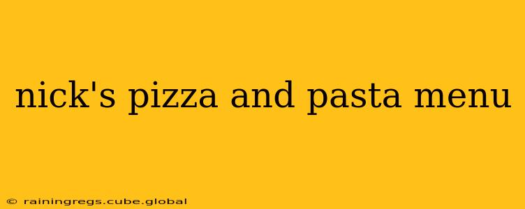 nick's pizza and pasta menu