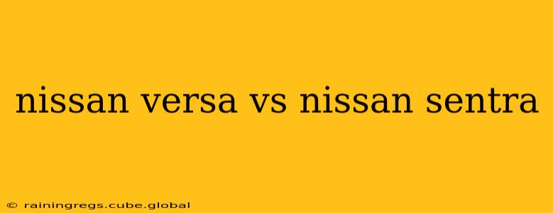 nissan versa vs nissan sentra