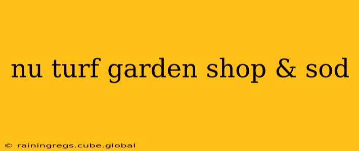 nu turf garden shop & sod