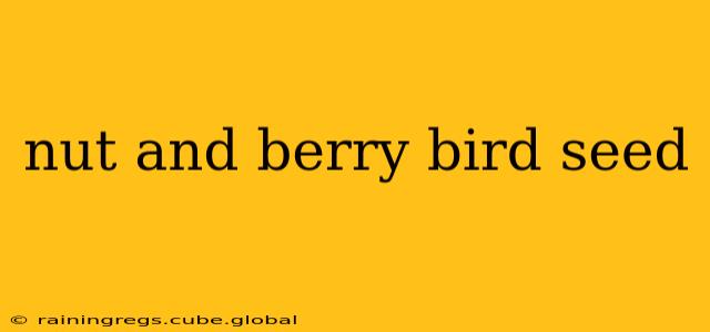 nut and berry bird seed