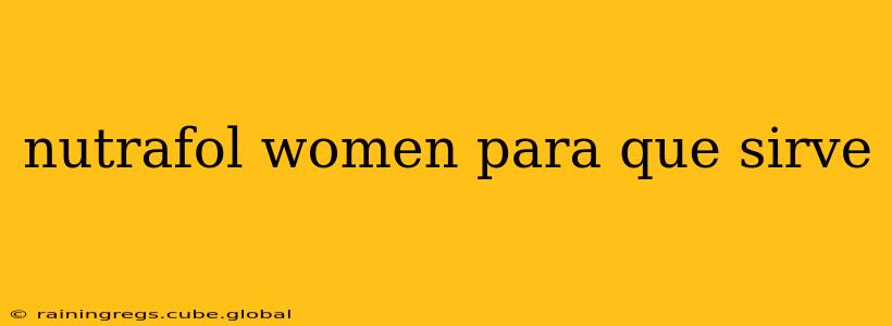 nutrafol women para que sirve