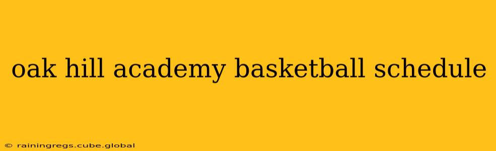 oak hill academy basketball schedule