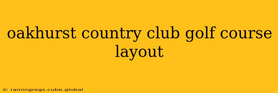 oakhurst country club golf course layout