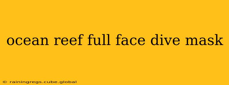 ocean reef full face dive mask