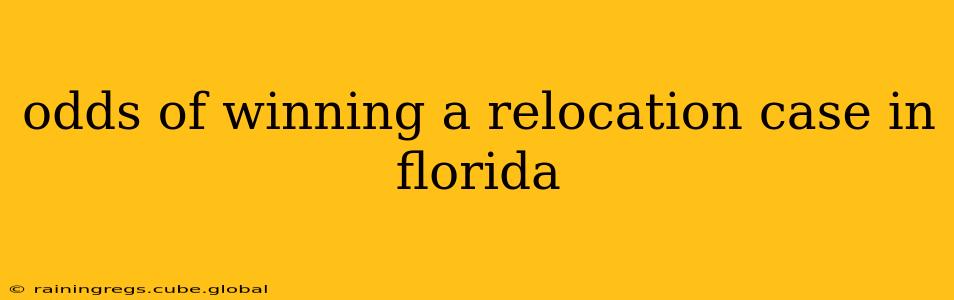 odds of winning a relocation case in florida