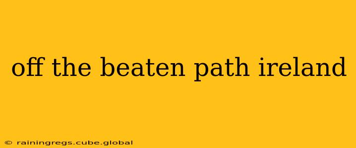 off the beaten path ireland