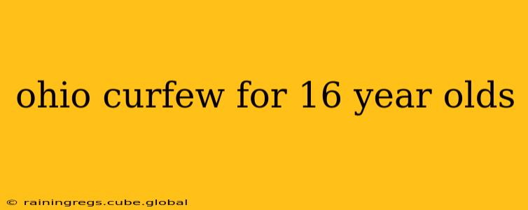 ohio curfew for 16 year olds