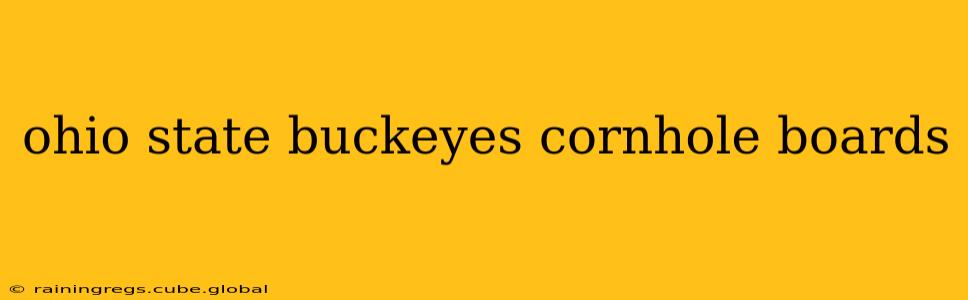 ohio state buckeyes cornhole boards