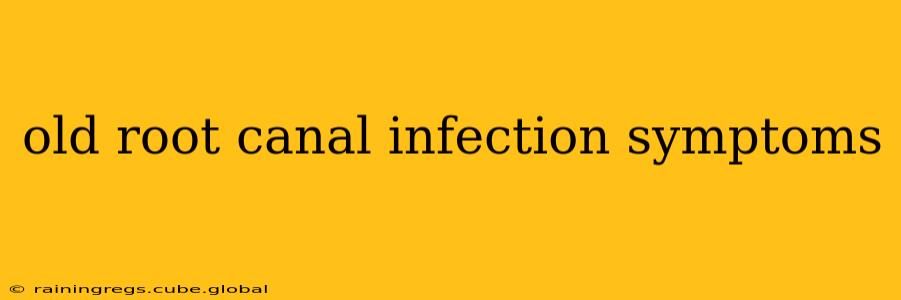 old root canal infection symptoms