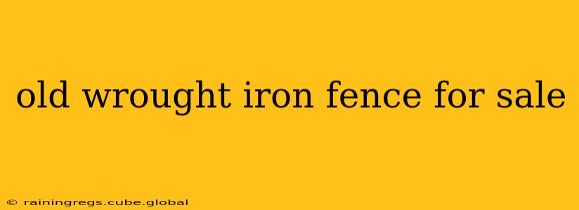 old wrought iron fence for sale