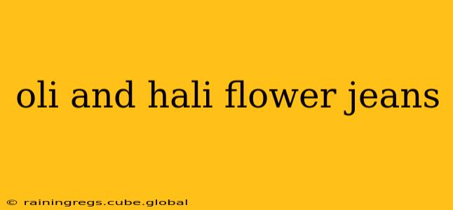 oli and hali flower jeans