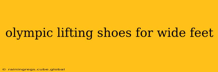 olympic lifting shoes for wide feet