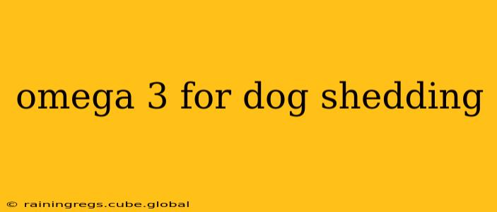 omega 3 for dog shedding