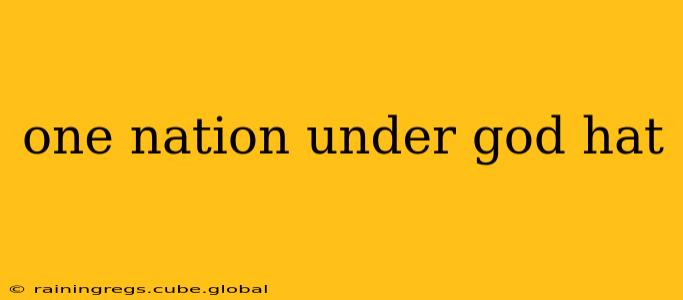 one nation under god hat