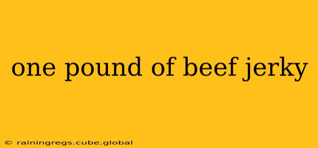 one pound of beef jerky