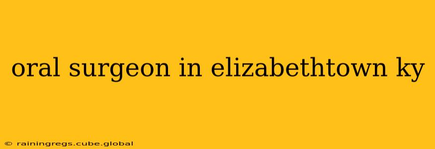 oral surgeon in elizabethtown ky