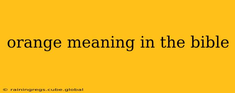orange meaning in the bible