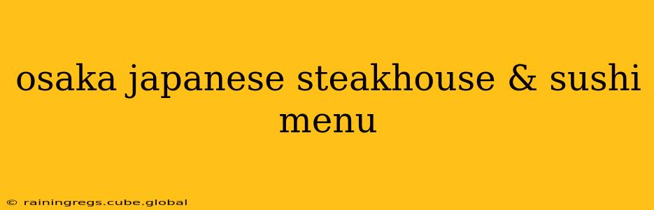 osaka japanese steakhouse & sushi menu