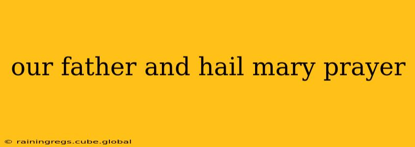 our father and hail mary prayer