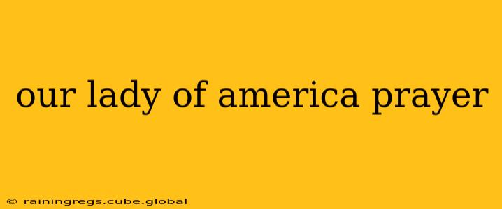 our lady of america prayer