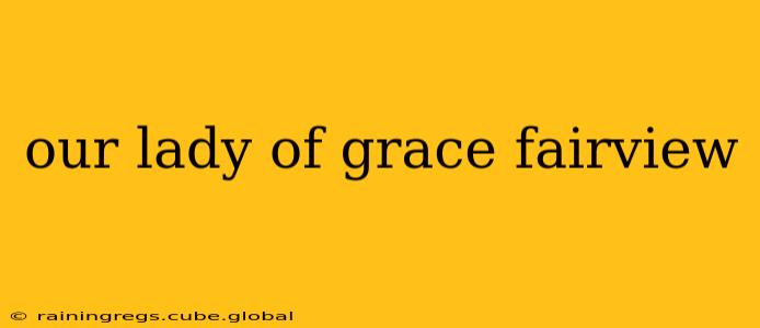 our lady of grace fairview
