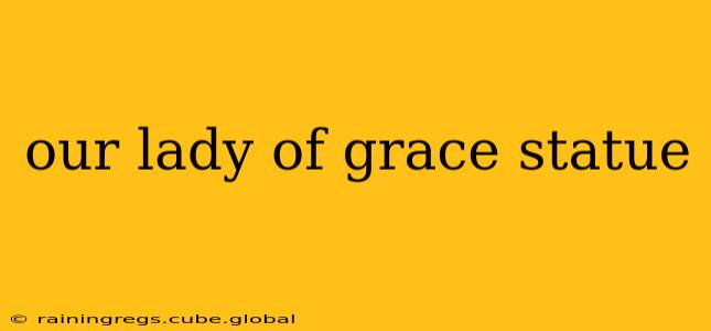 our lady of grace statue