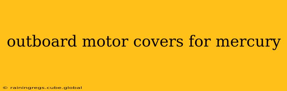 outboard motor covers for mercury