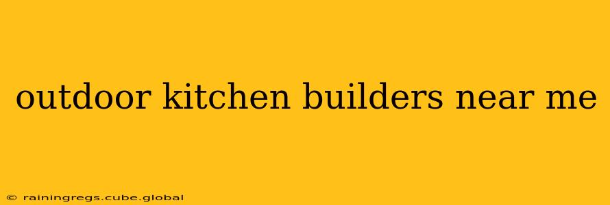 outdoor kitchen builders near me