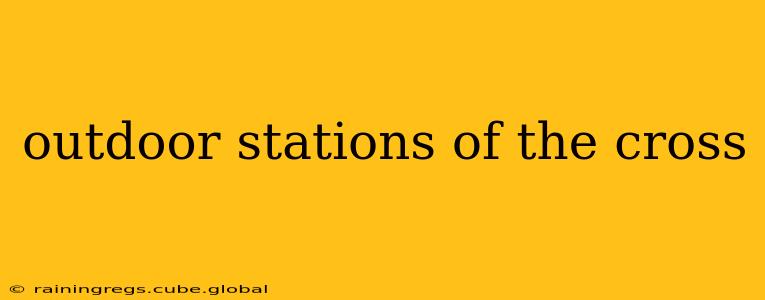 outdoor stations of the cross
