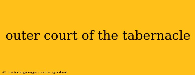 outer court of the tabernacle