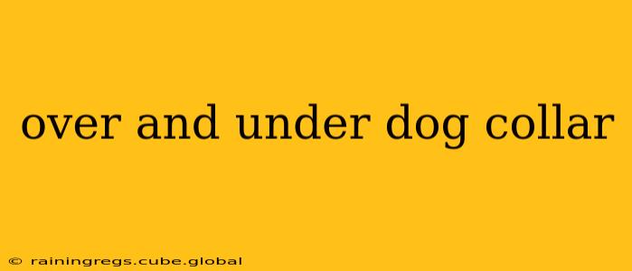 over and under dog collar
