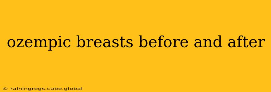 ozempic breasts before and after