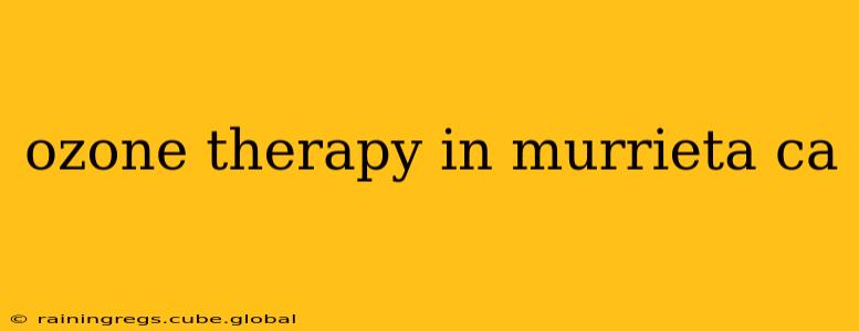 ozone therapy in murrieta ca