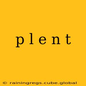 p l e n t