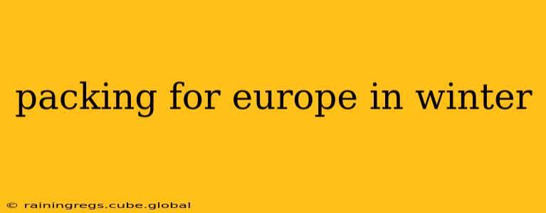 packing for europe in winter