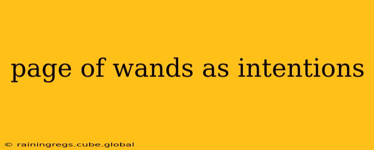 page of wands as intentions