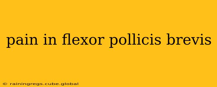 pain in flexor pollicis brevis