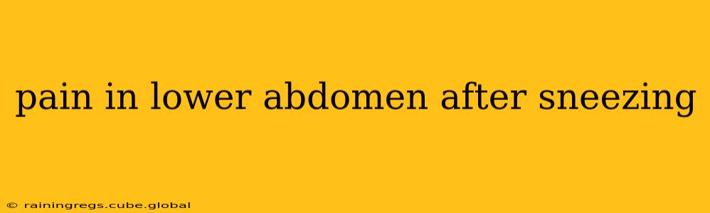 pain in lower abdomen after sneezing