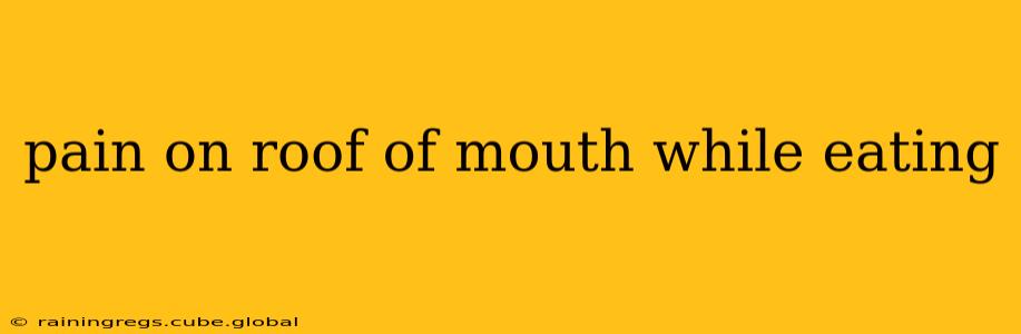 pain on roof of mouth while eating