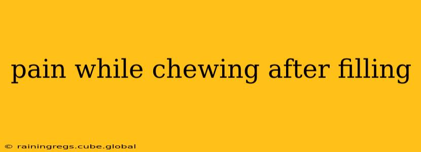 pain while chewing after filling