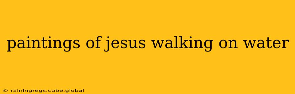 paintings of jesus walking on water