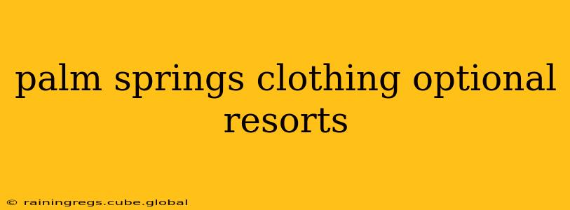 palm springs clothing optional resorts
