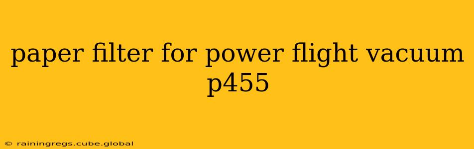 paper filter for power flight vacuum p455