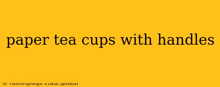 paper tea cups with handles