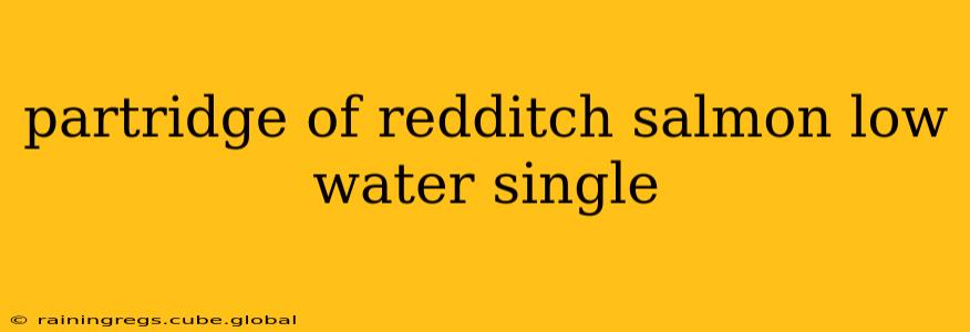 partridge of redditch salmon low water single
