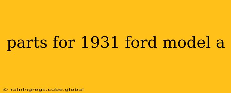 parts for 1931 ford model a